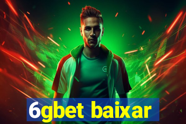 6gbet baixar